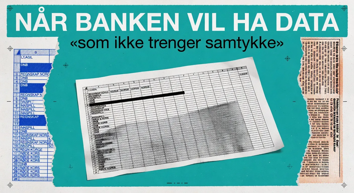 Konstruktivistisk plakat: en revet regneark-side med rutemønster, en stor mynt glir under den oppbøyde kanten. Teal bakgrunn, store revne papirformer i brent oransje og koboltblå på sidene, en svart geometrisk form som motvekt. Overskrift «NÅR BANKEN VIL HA DATA» i hvitt, undertittel «som ikke trenger samtykke» i svart, omkranset av norske gåseøyne.