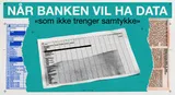 Konstruktivistisk plakat: en revet regneark-side med rutemønster, en stor mynt glir under den oppbøyde kanten. Teal bakgrunn, store revne papirformer i brent oransje og koboltblå på sidene, en svart geometrisk form som motvekt. Overskrift «NÅR BANKEN VIL HA DATA» i hvitt, undertittel «som ikke trenger samtykke» i svart, omkranset av norske gåseøyne.